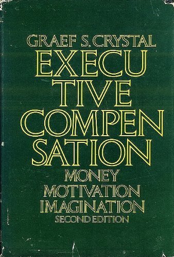 Imagen de archivo de Executive Compensation : Money, Motivation and Imagination a la venta por Better World Books