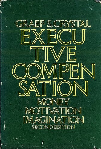 Stock image for Executive Compensation : Money, Motivation and Imagination for sale by Better World Books
