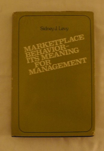 Marketplace behavior--its meaning for management (9780814454763) by Levy, Sidney J