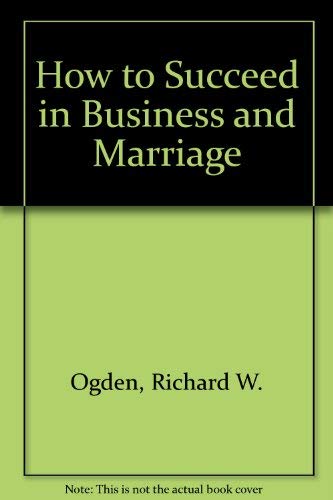 Beispielbild fr How to Succeed in Business and Marriage zum Verkauf von Better World Books