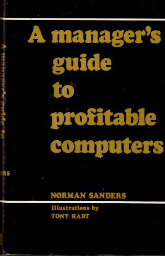 Beispielbild fr A manager's guide to profitable computers zum Verkauf von Wonder Book