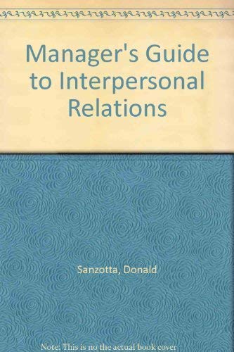 Beispielbild fr The manager's guide to interpersonal relations zum Verkauf von Basement Seller 101