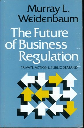 Stock image for Future Business Regulation: Private Action and Public Demand for sale by Wonder Book
