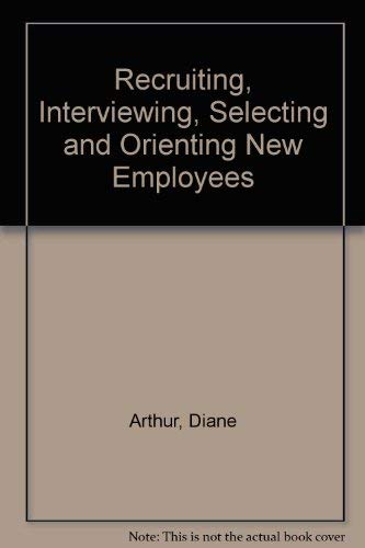 9780814455395: Recruiting, interviewing, selecting, and orienting new employees