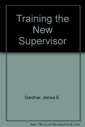 Imagen de archivo de Training the New Supervisor a la venta por Better World Books