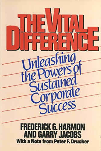 Stock image for The Vital Difference : Unleashing the Powers of Sustained Corporate Success for sale by Better World Books