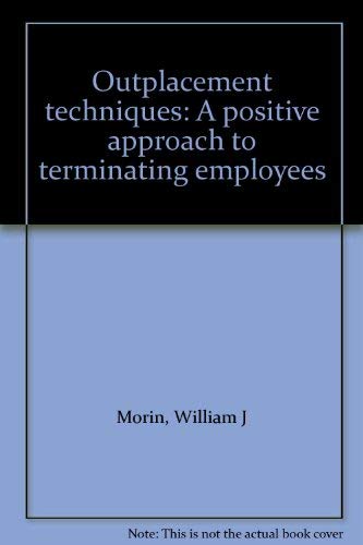9780814455791: Outplacement Techniques: A Positive Approach to Terminating Employees