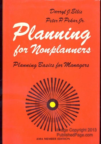 Imagen de archivo de Planning for nonplanners: Planning basics for managers a la venta por Wonder Book