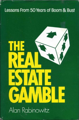 The real estate gamble: Lessons from 50 years of boom and bust (9780814456217) by Rabinowitz, Alan