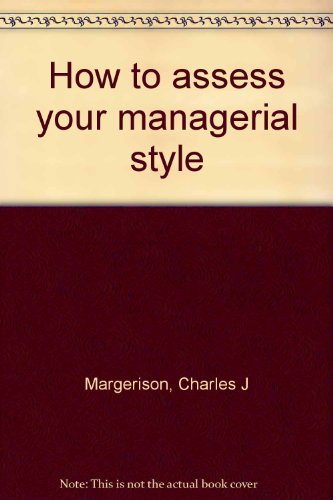 Stock image for How to Assess Your Managerial Style for sale by Top Notch Books