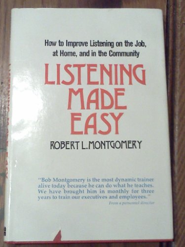 Imagen de archivo de Listening Made Easy : How to Improve Listening on the Job, at Home and in the Community a la venta por Better World Books