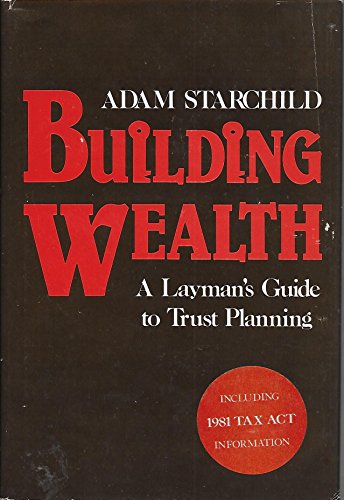 Stock image for Building Wealth: Layman's Guide to Trust Planning for sale by Mark Henderson