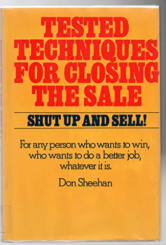 Stock image for Shut Up and Sell!: Tested Techniques for Closing the Sale for sale by WorldofBooks