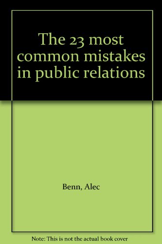 Stock image for The Twenty-Three Most Common Mistakes in Public Relations for sale by Better World Books