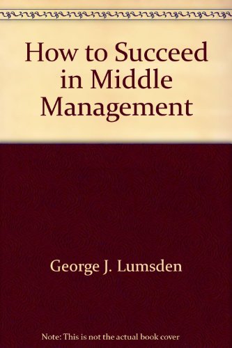 Stock image for How to succeed in middle management for sale by Robinson Street Books, IOBA