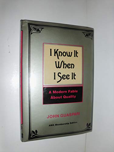 9780814457870: I Know It When I See It: A Modern Fable About Quality