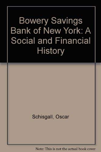 Imagen de archivo de The Bowery Savings Bank of New York : A Social and Financial History a la venta por Better World Books