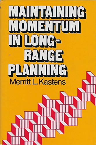 Beispielbild fr Maintaining Momentum in Long-Range Planning zum Verkauf von Better World Books