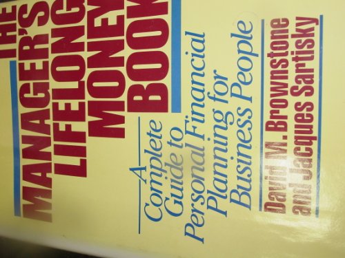 Beispielbild fr The Manager's Lifelong Money Book : A Complete Guide to Personal Financial Planning for Business People zum Verkauf von Better World Books