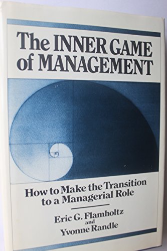 Beispielbild fr The Inner Game of Management : How to Make the Transition to a Managerial Role zum Verkauf von Better World Books