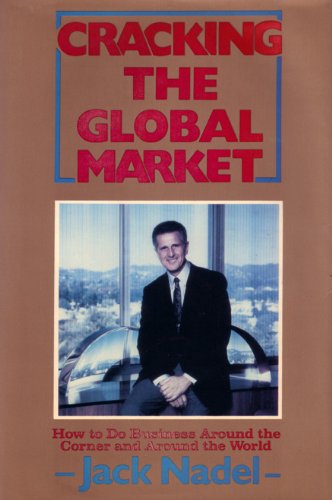 Imagen de archivo de Cracking the Global Market : How to Do Business Around the Corner.& Around the World a la venta por Better World Books