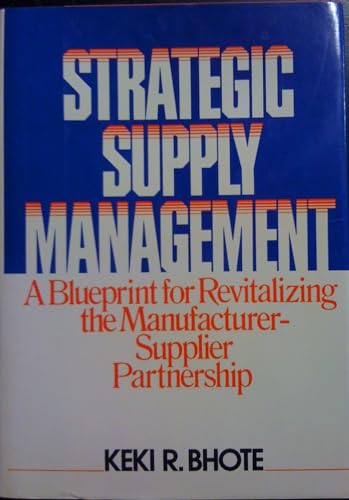 Stock image for Strategic Supply Management A Blueprint for Revitalizing the Manufacturer-Supplier Partnership for sale by NWJbooks