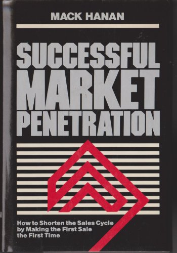 Beispielbild fr Successful Market Penetration: How to Shorten the Sales Cycle by Making the First Sale the First Time zum Verkauf von ThriftBooks-Dallas