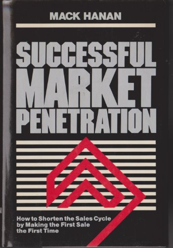 Stock image for Successful Market Penetration: How to Shorten the Sales Cycle by Making the First Sale the First Time for sale by ThriftBooks-Dallas