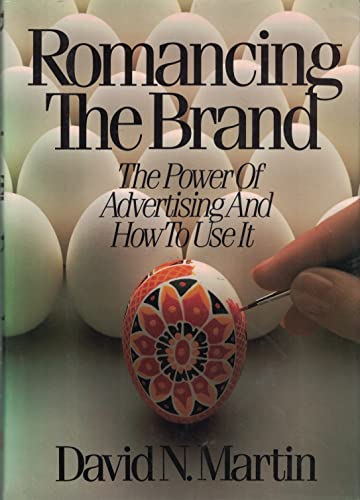 Beispielbild fr Romancing the Brand : The Power of Advertising and How to Use It zum Verkauf von Better World Books