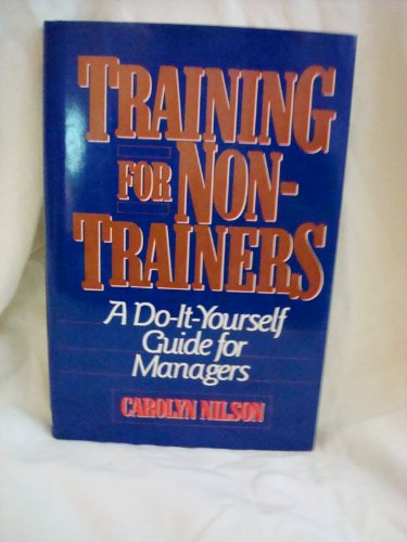 Beispielbild fr Training for Non-Trainers: A Do-It-Yourself Guide for Managers zum Verkauf von Wonder Book