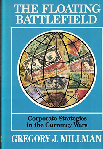 9780814459874: The Floating Battlefield: Corporate Strategies in the Currency Wars