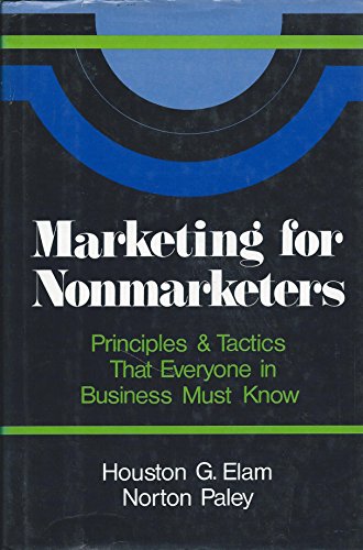 Stock image for Marketing for Nonmarketers: Principles & Tactics That Everyone in Business Must Know for sale by HPB-Red