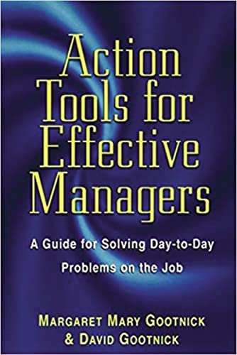 Stock image for Action Tools for Effective Managers : A Guide for Solving Day-to-Day Problems on the Job for sale by Better World Books