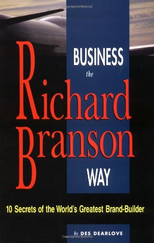 Beispielbild fr Business the Richard Branson Way: 10 Secrets of the Worlds Greatest Brand-Builder (Business Way) zum Verkauf von Reuseabook