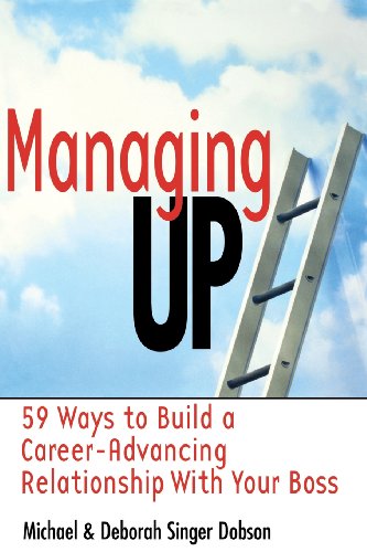 Imagen de archivo de Managing Up: 59 Ways to Build a Career-Advancing Relationship with Your Boss a la venta por Wonder Book