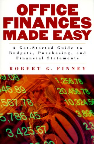 Stock image for Office Finances Made Easy : A Get-Started Guide to Budgets, Purchasing and Financial Statements for sale by Better World Books