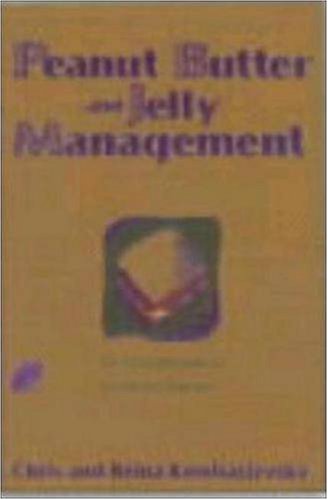 Imagen de archivo de Peanut Butter and Jelly Management - Tales from Parenthood. Lessons for Managers a la venta por Der Ziegelbrenner - Medienversand