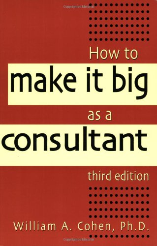 Imagen de archivo de How to Make It Big as a Consultant a la venta por SecondSale