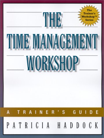 Beispielbild fr The Time Management Workshop: A Trainer's Guide zum Verkauf von ThriftBooks-Dallas