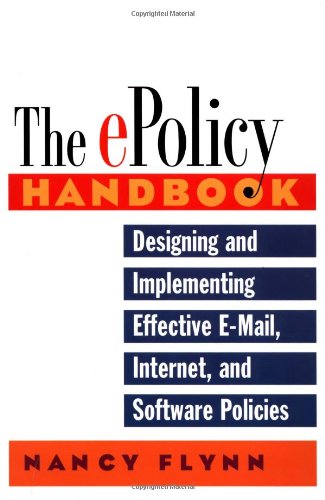 Beispielbild fr The E-Policy Handbook : Designing and Implementing Effective E-Mail, Internet, and Software Policies zum Verkauf von Better World Books