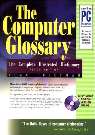 Beispielbild fr The Computer Glossary : The Complete Illustrated Dictionary zum Verkauf von Better World Books