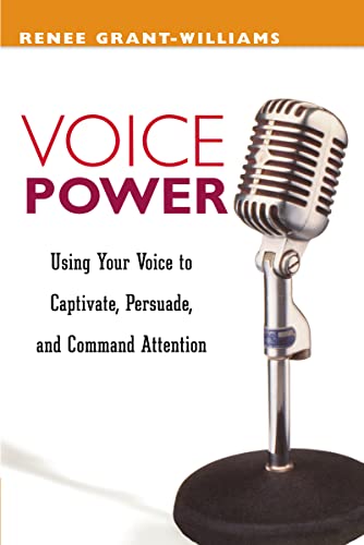 Stock image for Voice Power : Using Your Voice to Captivate, Persuade, and Command Attention for sale by Better World Books