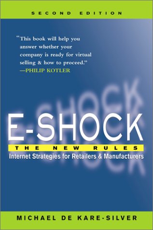 Stock image for E-Shock : The New Rules--Internet Strategies for Retailers and Manufacturers for sale by POQUETTE'S BOOKS