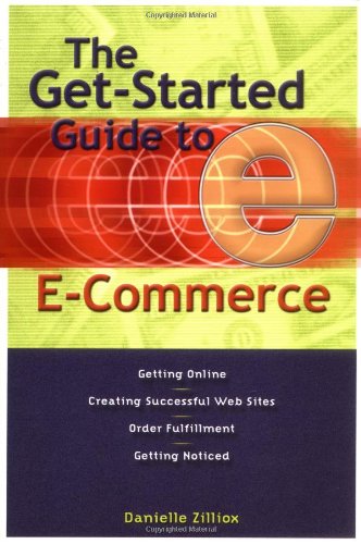 9780814471173: The Get-started Guide to E-commerce: Getting Online - Creating Successful Web Sites - Order Fulfillment - Getting Noticed