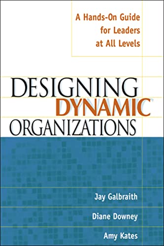 Stock image for Designing Dynamic Organizations: A Hands-on Guide for Leaders at All Levels for sale by Goodwill of Colorado