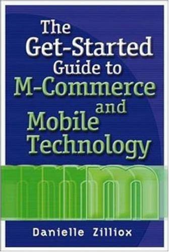 Beispielbild fr The Get-Started Guide to M-Commerce and Mobile Technology zum Verkauf von Anybook.com