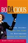 Beispielbild fr Bodacious: An AOL Insider Cracks the Code to Outrageous Success for Women zum Verkauf von Wonder Book