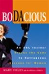 Imagen de archivo de Bodacious: An AOL Insider Cracks the Code to Outrageous Success for Women a la venta por Wonder Book