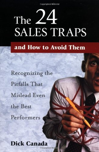 Stock image for The 24 Sales Traps and How to Avoid Them: Recognizing the Pitfalls That Mislead Even the Best Performers for sale by Open Books