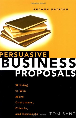 9780814471531: Persuasive Business Proposals: Writing to Win More Customers, Clients, and Contracts